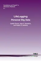 Lifelogging: Big Data personal - Lifelogging: Personal Big Data