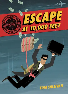 Casos sin resolver: Fuga a 10.000 pies: D.B. Cooper y el dinero desaparecido - Unsolved Case Files: Escape at 10,000 Feet: D.B. Cooper and the Missing Money