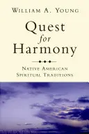 La búsqueda de la armonía - Tradiciones espirituales de los nativos americanos - Quest for Harmony - Native American Spiritual Traditions