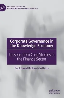 La gobernanza empresarial en la economía del conocimiento: Lecciones de casos prácticos en el sector financiero - Corporate Governance in the Knowledge Economy: Lessons from Case Studies in the Finance Sector