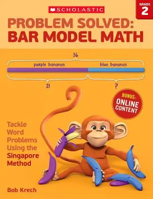 Problema resuelto: Bar Model Math: Grado 2: Resolver problemas de palabras con el método Singapur - Problem Solved: Bar Model Math: Grade 2: Tackle Word Problems Using the Singapore Method