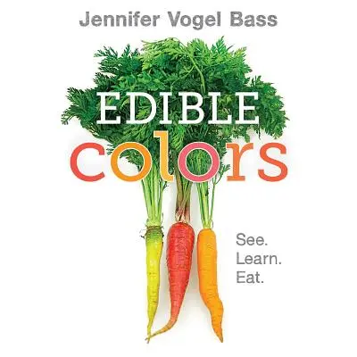 Colores comestibles: Ver, aprender, comer - Edible Colors: See, Learn, Eat