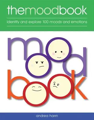 Libro de estados de ánimo: Identifica y explora 100 estados de ánimo y emociones - Mood Book: Identify and Explore 100 Moods and Emotions