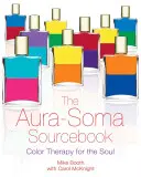 El libro de consulta de Aura-Soma: Terapia del color para el alma - The Aura-Soma Sourcebook: Color Therapy for the Soul