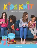 Kids Knit: 20 proyectos con técnicas divertidas para aprender - Kids Knit: 20 Projects with Fun Techniques to Learn