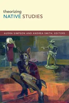 Teorización de los estudios sobre los nativos - Theorizing Native Studies