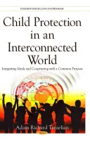 La protección de la infancia en un mundo interconectado - Integrar ideales y cooperar con un propósito común - Child Protection in an Interconnected World - Integrating Ideals & Cooperating with a Common Purpose