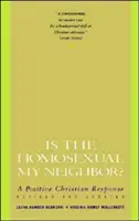 ¿Es el homosexual mi vecino? Revisado y actualizado: Respuesta cristiana positiva, a - Is the Homosexual My Neighbor? Revised and Updated: Positive Christian Response, a