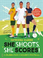 Ella dispara, ella marca - Una celebración del fútbol femenino - She Shoots, She Scores! - A Celebration of Women's Football