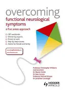 Cómo superar los síntomas neurológicos funcionales: Un enfoque de cinco áreas - Overcoming Functional Neurological Symptoms: A Five Areas Approach