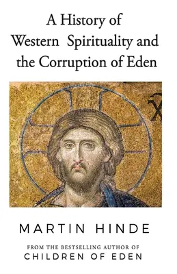 Historia de la espiritualidad occidental y La corrupción del Edén - A History of Western Spirituality, and The Corruption of Eden