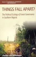 ¿Se desmoronan las cosas? La ecología política de la gobernanza forestal en el sur de Nigeria - Things Fall Apart?: The Political Ecology of Forest Governance in Southern Nigeria