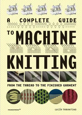 Guía completa para tejer a máquina: Del hilo a la prenda acabada - A Complete Guide to Machine Knitting: From the Thread to the Finished Garment