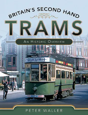 Tranvías británicos de segunda mano: Panorama histórico - Britain's Second-Hand Trams: An Historic Overview