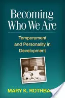 Cómo somos: Temperamento y personalidad en el desarrollo - Becoming Who We Are: Temperament and Personality in Development