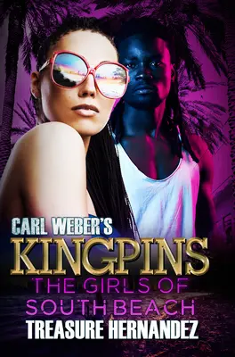 Carl Weber's Kingpins: Las chicas de South Beach - Carl Weber's Kingpins: The Girls of South Beach