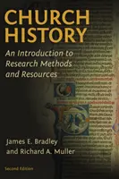 Historia de la Iglesia: Una introducción a los métodos y recursos de investigación - Church History: An Introduction to Research Methods and Resources