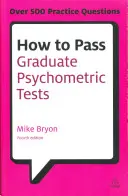 Cómo aprobar los exámenes psicométricos de posgrado: Preparación esencial para pruebas de capacidad numérica y verbal más cuestionarios de personalidad - How to Pass Graduate Psychometric Tests: Essential Preparation for Numerical and Verbal Ability Tests Plus Personality Questionnaires