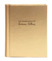 El libro de oro de la adivinación: (Libro de la adivinación, Libro del adivino, Libro de la suerte) - The Golden Book of Fortune-Telling: (Fortune Telling Book, Fortune Teller Book, Book of Luck)