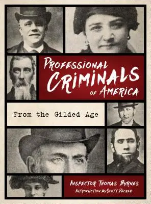 Criminales profesionales de América: Del Nueva York de la Edad Dorada - Professional Criminals of America: From Gilded Age New York