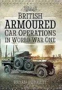 Operaciones de carros blindados británicos en la Primera Guerra Mundial - British Armoured Car Operations in World War I