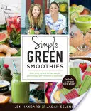 Simple Green Smoothies: 100+ Recetas Sabrosas para Perder Peso, Ganar Energía y Sentirse Bien en el Cuerpo - Simple Green Smoothies: 100+ Tasty Recipes to Lose Weight, Gain Energy, and Feel Great in Your Body