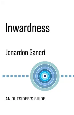 Inwardness: Guía del forastero - Inwardness: An Outsider's Guide