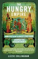 Imperio hambriento: cómo la búsqueda británica de alimentos dio forma al mundo moderno - Hungry Empire - How Britain's Quest for Food Shaped the Modern World