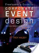 Guía del autónomo para el diseño de eventos corporativos: De los fundamentos tecnológicos al diseño escénico y ambiental - Freelancer's Guide to Corporate Event Design: From Technology Fundamentals to Scenic and Environmental Design