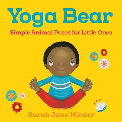 Yoga Bear: Posturas sencillas para los más pequeños - Yoga Bear: Simple Poses for Little Ones