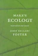 La ecología de Marx (Tm)S: Materialismo y naturaleza - Marx (Tm)S Ecology: Materialism and Nature