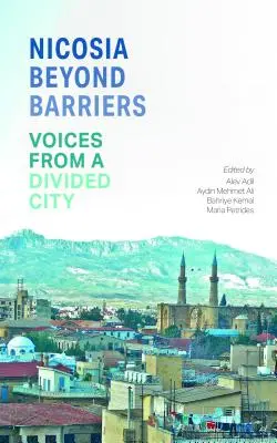 Nicosia Beyond Barriers: Voces de una ciudad dividida - Nicosia Beyond Barriers: Voices from a Divided City