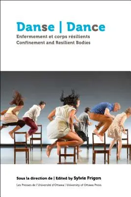 Danse, Enfermement Et Corps Rsilients Danza, confinamiento y cuerpos resistentes - Danse, Enfermement Et Corps Rsilients Dance, Confinement and Resilient Bodies