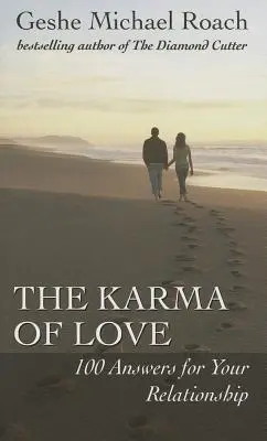 El karma del amor: 100 respuestas para tu relación, de la antigua sabiduría del Tíbet - The Karma of Love: 100 Answers for Your Relationship, from the Ancient Wisdom of Tibet