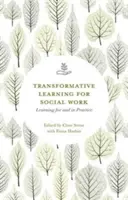 Aprendizaje Transformador para el Trabajo Social: Aprendizaje para y en la Práctica - Transformative Learning for Social Work: Learning for and in Practice