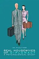 Las verdaderas amas de casa de la diplomacia: Un estudio psicológico - Real Housewives of Diplomacy: A Psychological Study