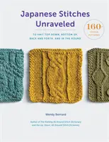 Japanese Stitches Unraveled: 160+ Stitch Patterns to Knit Top Down, Bottom Up, Back and Forth, and in the Round (Puntadas japonesas al revés: más de 160 patrones de punto para tejer de arriba abajo, de abajo arriba, de adelante hacia atrás y en redondo) - Japanese Stitches Unraveled: 160+ Stitch Patterns to Knit Top Down, Bottom Up, Back and Forth, and in the Round
