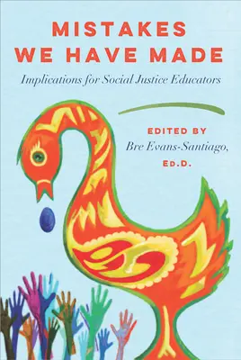 Errores que hemos cometido: implicaciones para los educadores en justicia social - Mistakes We Have Made: Implications for Social Justice Educators