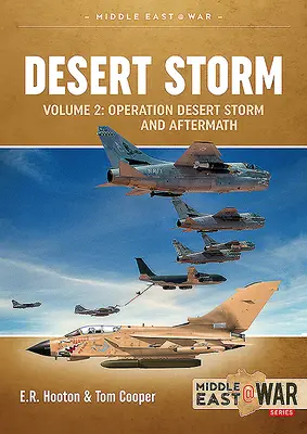 Tormenta del Desierto Volumen 2: La Operación Tormenta del Desierto y la Liberación de Kuwait por la Coalición 1991 - Desert Storm Volume 2: Operation Desert Storm and the Coalition Liberation of Kuwait 1991