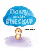 Danny y la nube azul: Cómo afrontar la depresión infantil - Danny and the Blue Cloud: Coping with Childhood Depression