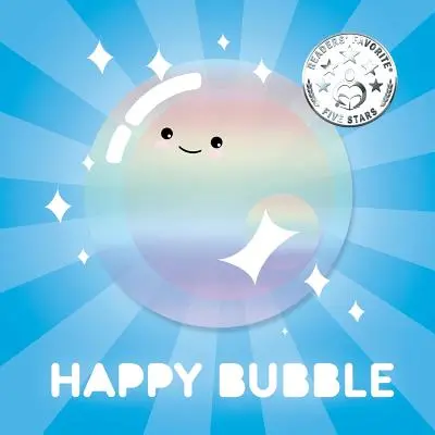 La burbuja feliz: Cuentos para dormir - Libro ilustrado rimado - Happy Bubble: Bed Time Stories Rhyming Picture Book