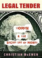 Moneda de curso legal: Las mujeres y la vida secreta del dinero - Legal Tender: Women & the Secret Life of Money