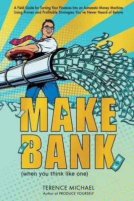 Hacer banca (cuando se piensa como tal) - Make Bank (when you think like one)