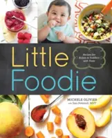 Little Foodie: Recetas de comida para bebés y niños pequeños con gusto - Little Foodie: Baby Food Recipes for Babies and Toddlers with Taste