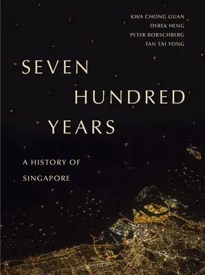 Setecientos años: Una historia de Singapur - Seven Hundred Years: A History of Singapore