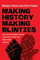 Haciendo Historia / Haciendo Blintzes: Cómo dos bebés de pañal rojo se encontraron y descubrieron América - Making History / Making Blintzes: How Two Red Diaper Babies Found Each Other and Discovered America