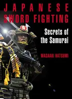 Lucha con espada japonesa: Secretos de los samuráis - Japanese Sword Fighting: Secrets of the Samurai