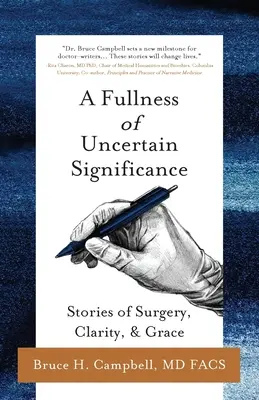 Una plenitud de significado incierto: Historias de cirugía, claridad y gracia - A Fullness of Uncertain Significance: Stories of Surgery, Clarity, & Grace