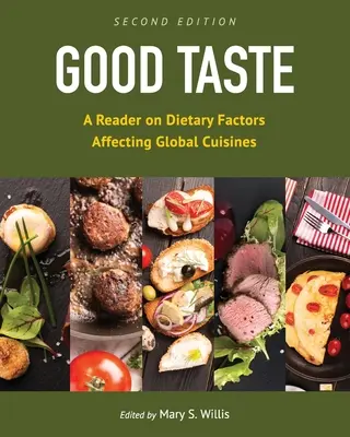 El buen gusto: Una lectura sobre los factores dietéticos que afectan a las cocinas mundiales - Good Taste: A Reader on Dietary Factors Affecting Global Cuisines