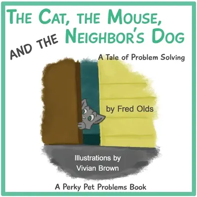 El gato, el ratón y el perro del vecino: Una historia de resolución de problemas - The Cat, the Mouse, and the Neighbor's Dog: A Tale of Problem Solving